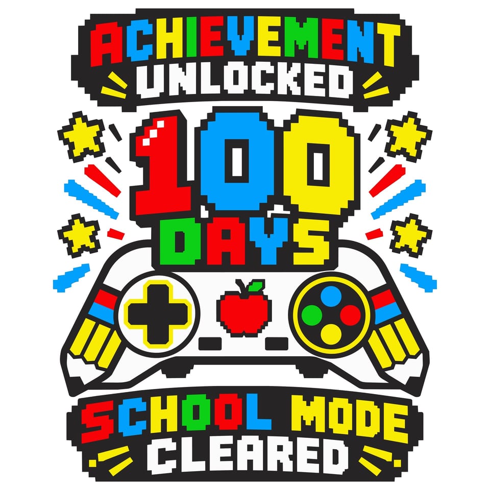 100 Days of School – Achievement Unlocked — original cut file design by Lauren Farrow