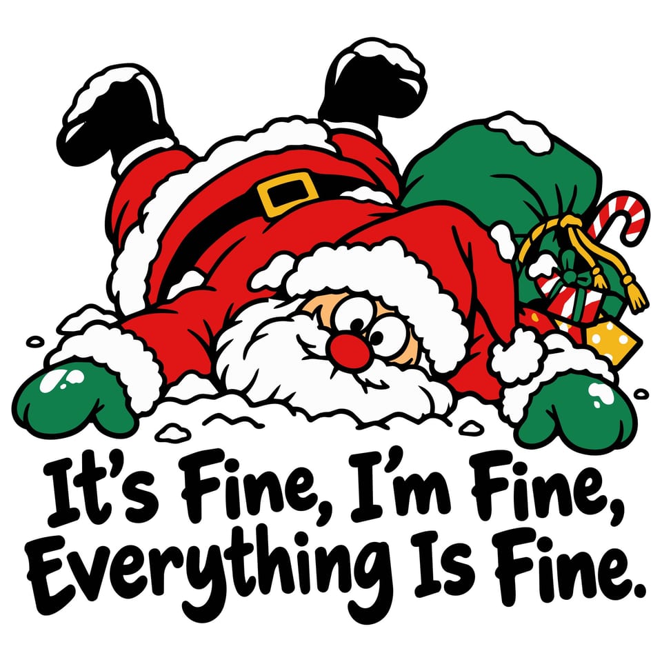 I’m Fine, Everything Is Fine, Santa Is Fine — original cut file design by Lauren Farrow