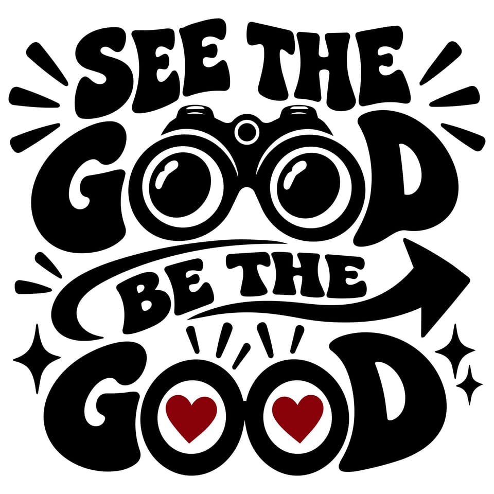 See The Good — original cut file design by Lauren Farrow